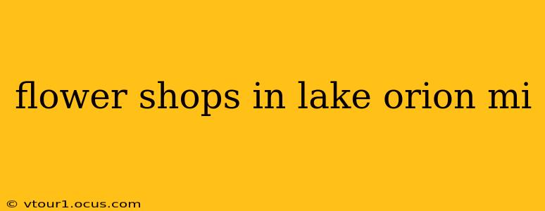 flower shops in lake orion mi