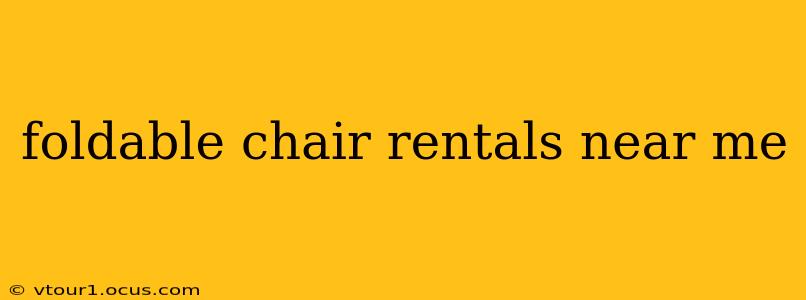 foldable chair rentals near me