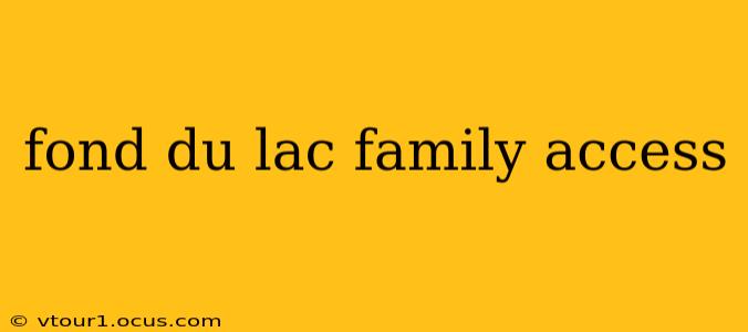 fond du lac family access