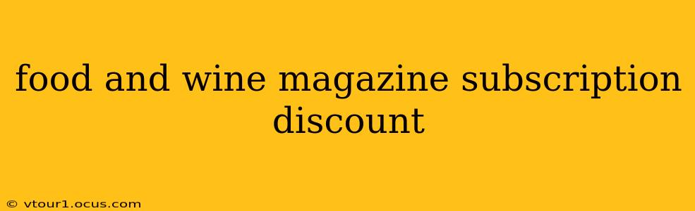 food and wine magazine subscription discount