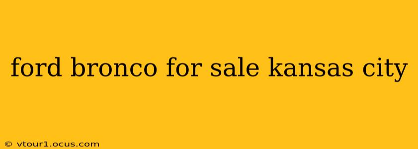 ford bronco for sale kansas city