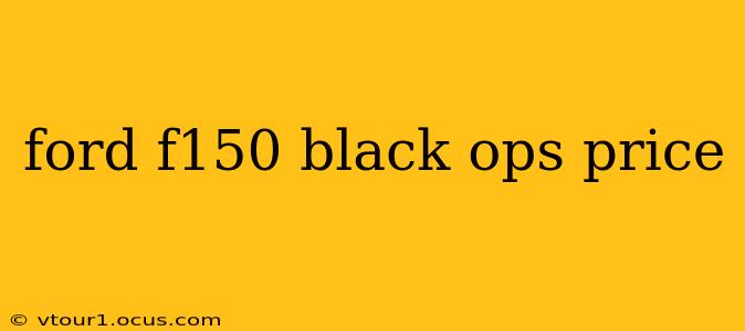 ford f150 black ops price