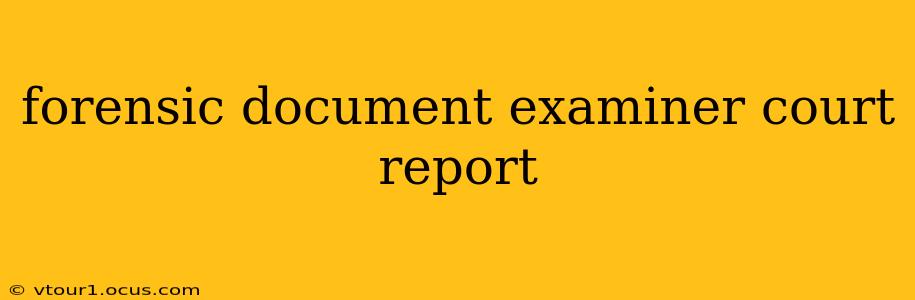 forensic document examiner court report