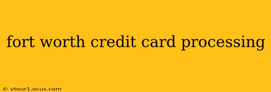 fort worth credit card processing