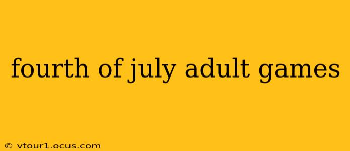 fourth of july adult games