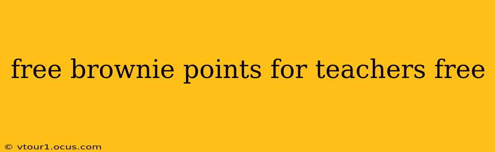 free brownie points for teachers free