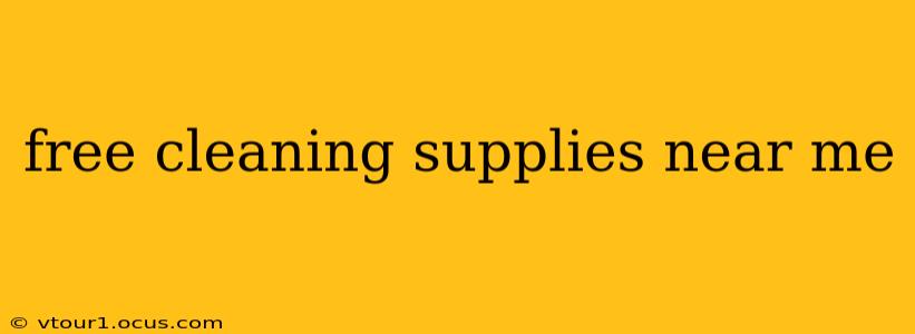 free cleaning supplies near me