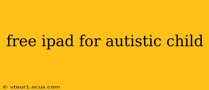 free ipad for autistic child