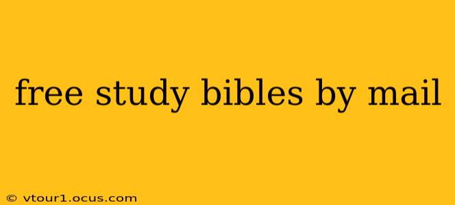 free study bibles by mail