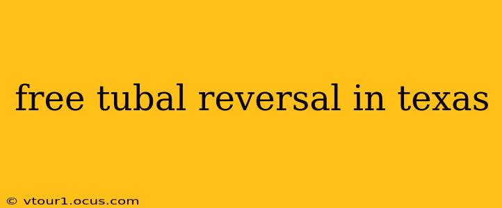 free tubal reversal in texas