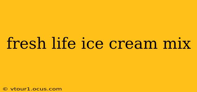 fresh life ice cream mix