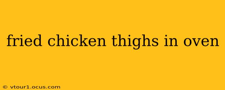 fried chicken thighs in oven