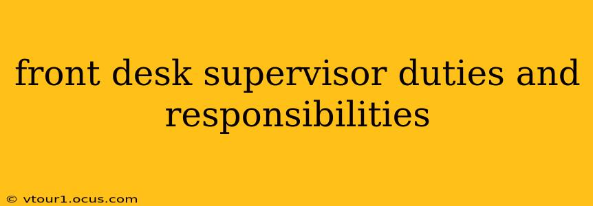 front desk supervisor duties and responsibilities