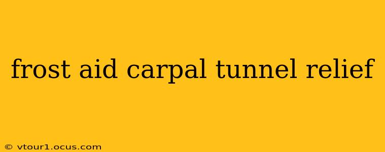 frost aid carpal tunnel relief