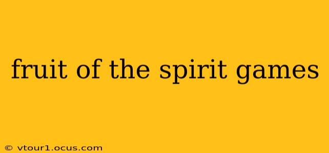 fruit of the spirit games
