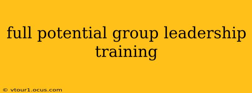 full potential group leadership training