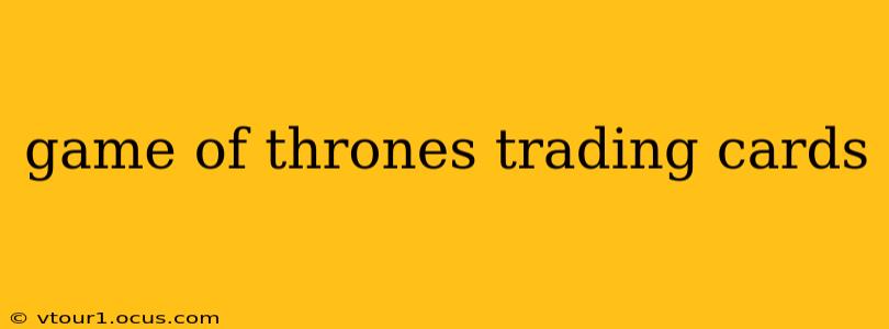 game of thrones trading cards