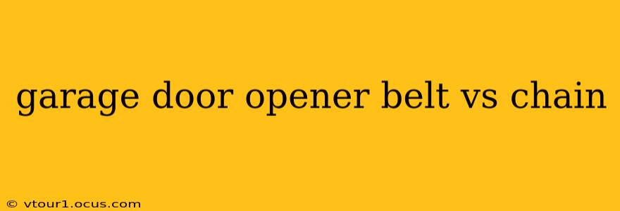garage door opener belt vs chain