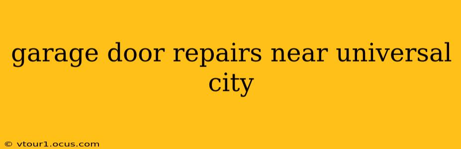 garage door repairs near universal city
