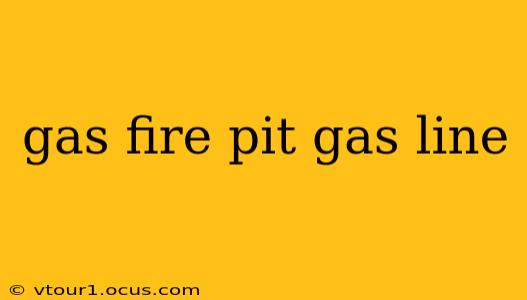 gas fire pit gas line