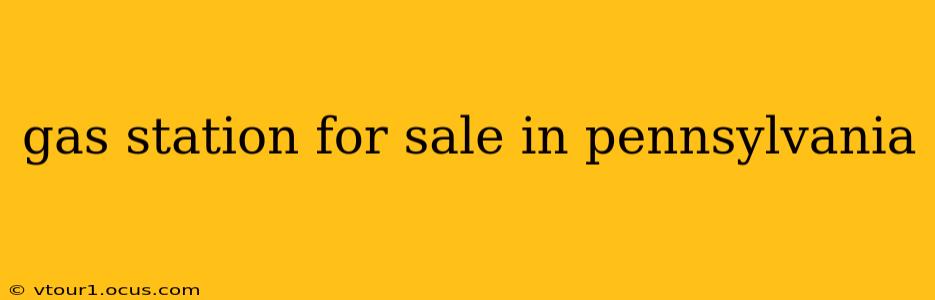 gas station for sale in pennsylvania