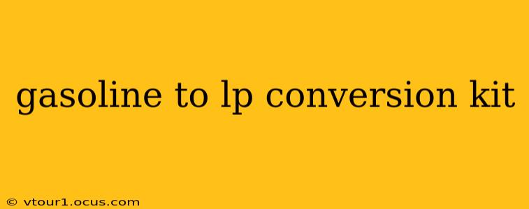 gasoline to lp conversion kit