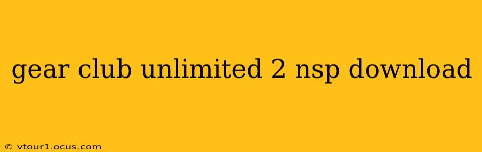 gear club unlimited 2 nsp download