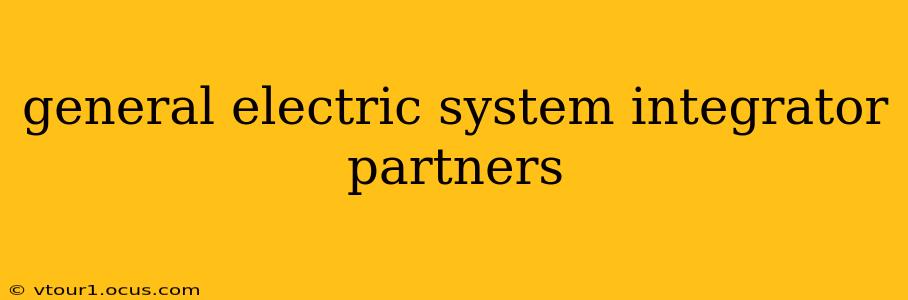 general electric system integrator partners