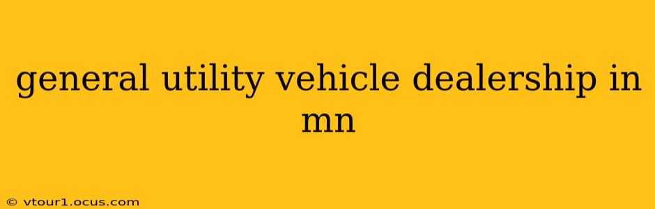 general utility vehicle dealership in mn