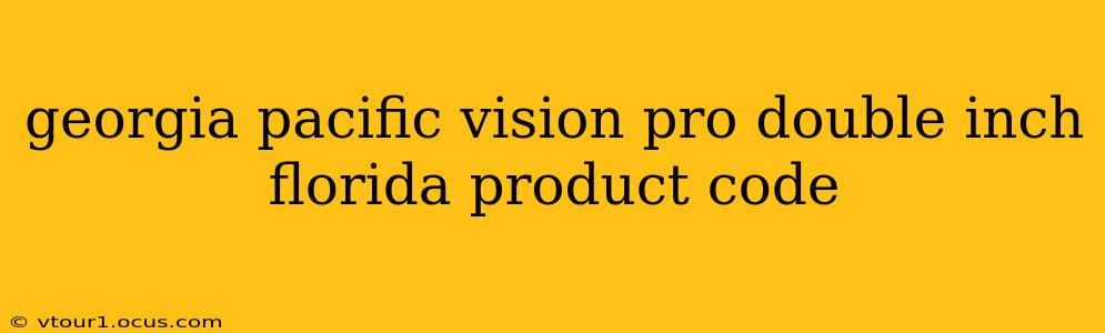georgia pacific vision pro double inch florida product code