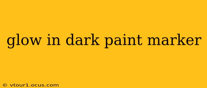glow in dark paint marker