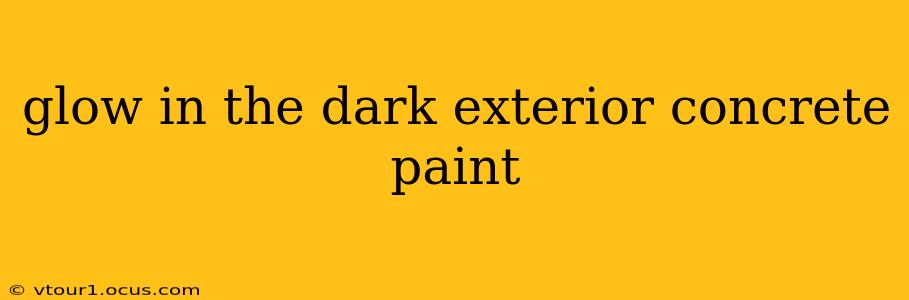 glow in the dark exterior concrete paint