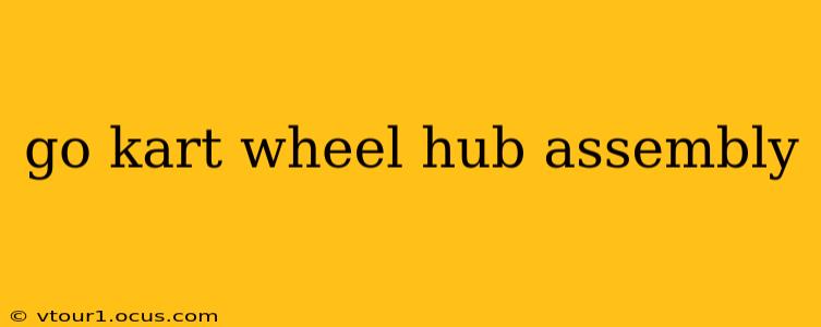 go kart wheel hub assembly