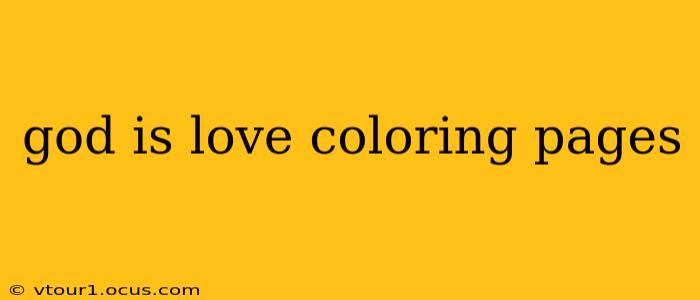 god is love coloring pages
