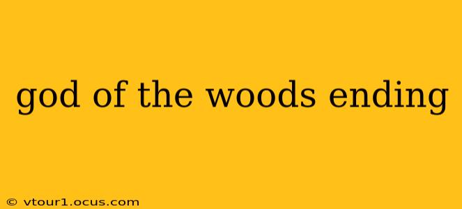 god of the woods ending