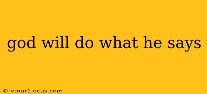 god will do what he says
