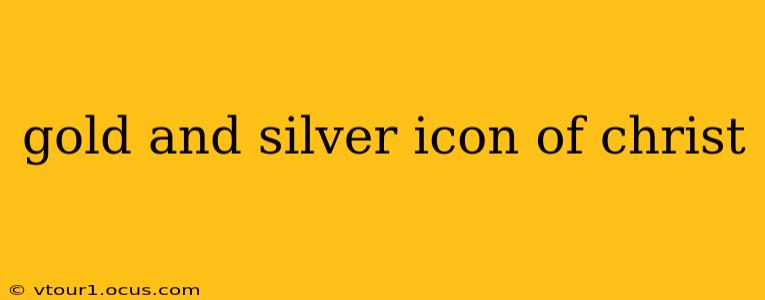 gold and silver icon of christ