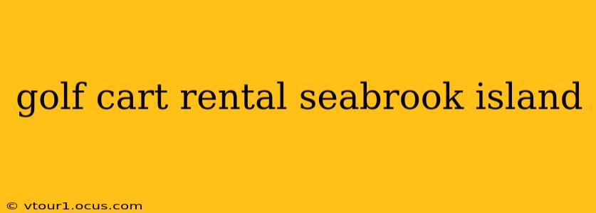 golf cart rental seabrook island