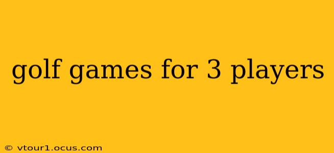 golf games for 3 players