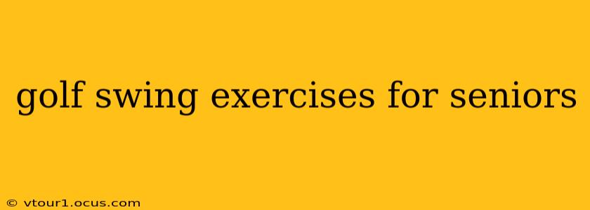 golf swing exercises for seniors