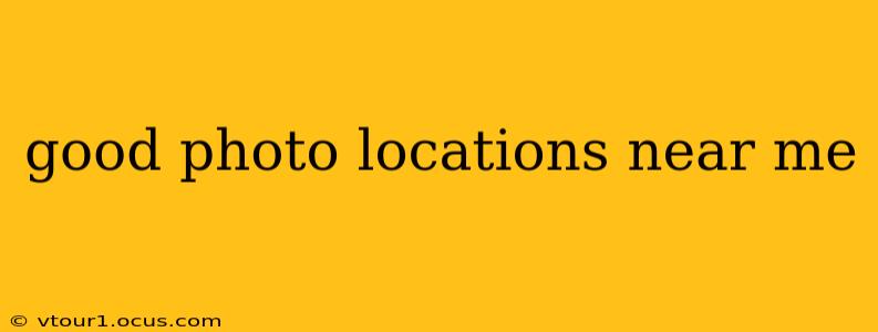 good photo locations near me