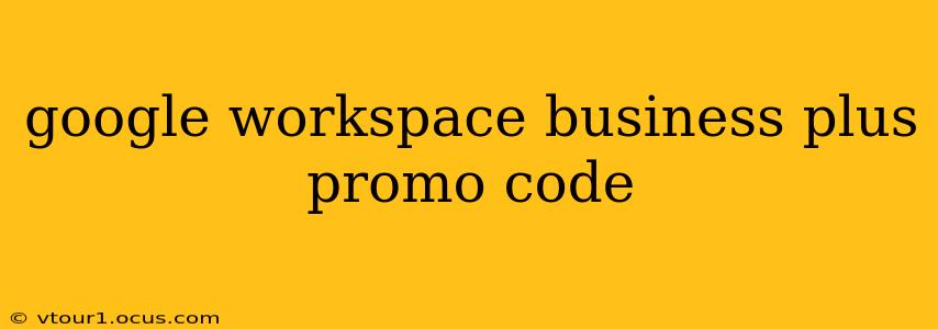 google workspace business plus promo code