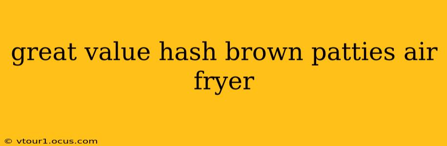 great value hash brown patties air fryer