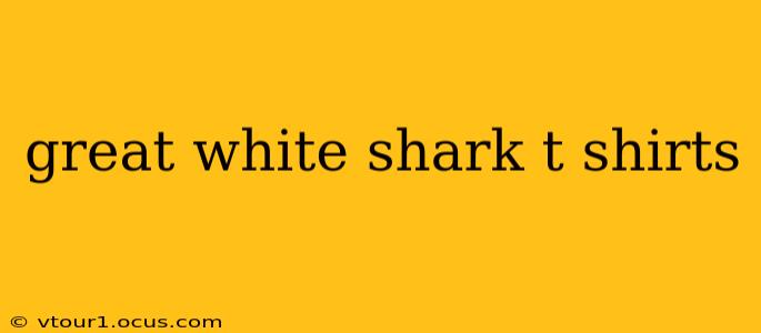 great white shark t shirts