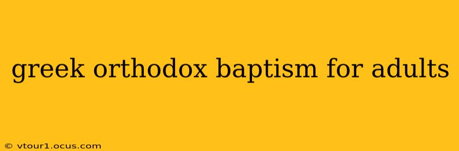 greek orthodox baptism for adults