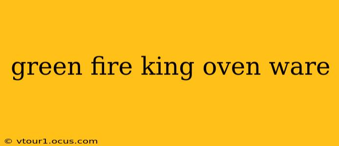 green fire king oven ware