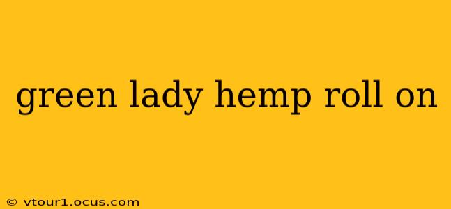 green lady hemp roll on