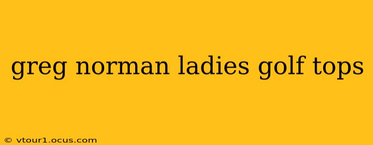 greg norman ladies golf tops