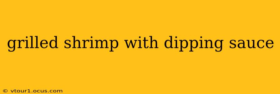 grilled shrimp with dipping sauce