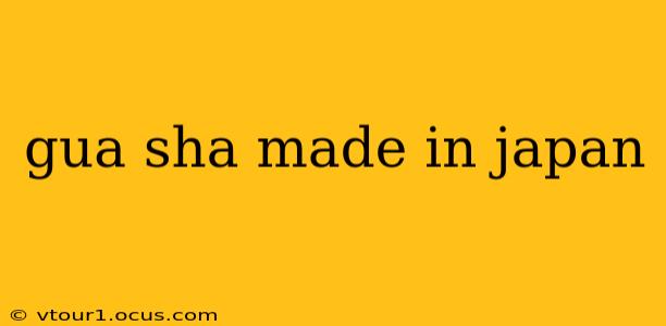 gua sha made in japan